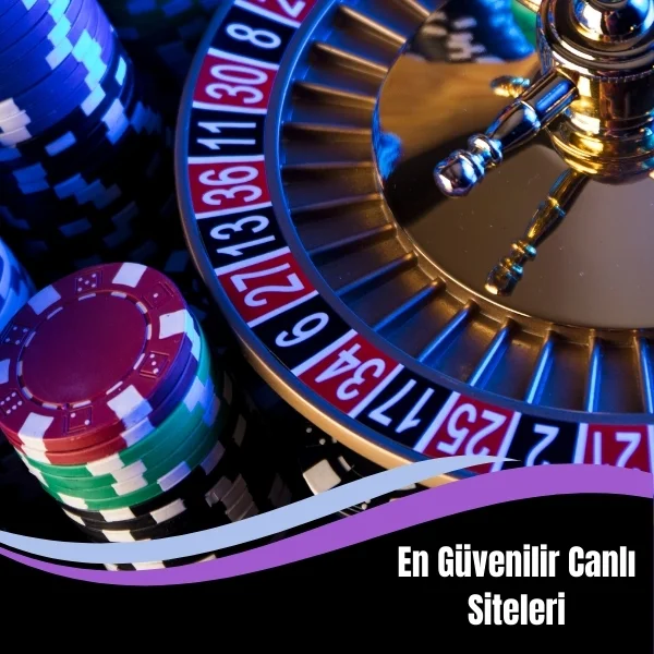 En Güvenilir Canlı Siteleri